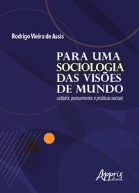 Para uma sociologia das visões de mundo: cultura, pensamento e práticas sociais