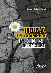 Inclusão e educação superior: ambiguidades de um discurso