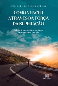 Como vencer através da força da superação