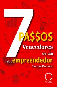 7 Passos vencedores de um microempreendedor