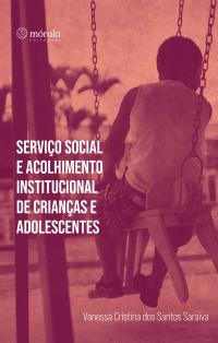 Serviço social e acolhimento institucional de crianças e adolescentes