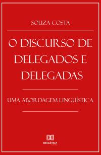 O Discurso de Delegados e Delegadas