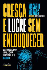 Cresça e lucre sem enlouquecer