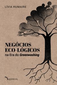 Negócios eco-lógicos na era do greenwashing