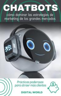 Chatbots - cómo dominar las estrategias de marketing de los grandes mercados