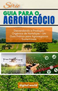 Desvendando a Produção Orgânica de Hortaliças - Um Guia Prático para Agronegócios Sustentáveis