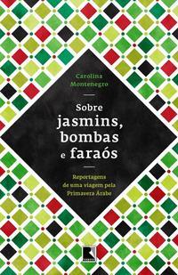 Sobre jasmins, bombas e faraós