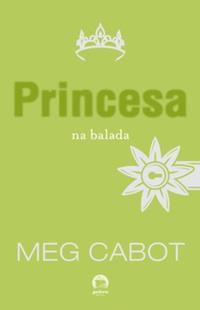 Princesa na balada (Vol. 7 O diário da Princesa)