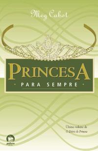 Princesa para sempre (Vol. 10 O diário da Princesa)