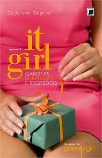 It Girl: Garotas, surpresas e segredos (Vol. 8)