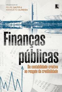 Finanças públicas: Da contabilidade criativa ao resgate da credibilidade