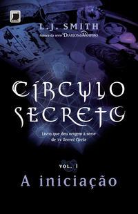 Círculo secreto: A iniciação (Vol. 1)