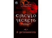 Círculo Secreto: A prisioneira (Vol. 2)