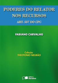 Poderes do relator nos recursos: (Art. 557 do CPC) - 1ª edição de 2008