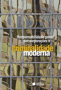 Responsabilidade penal das corporações e criminalidade moderna - 2ª edição de 2009