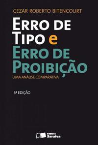 Erro de tipo e erro de proibição - 6ª edição de 2013