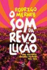 O som da revolução: Uma história cultural do rock (1965-1969)