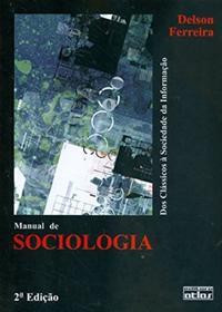 Manual De Sociologia: Dos Clássicos À Sociedade Da Informação