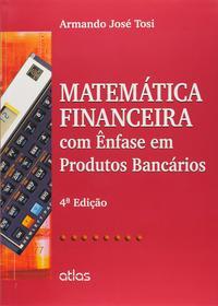 Matemática Financeira Com Ênfase Em Produtos Bancários