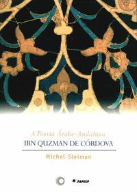 A poesia Árabe-Andaluza:Ibn Quzman de Córdova