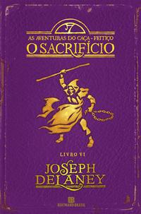 O sacrifício (Vol. 6 As aventuras do Caça-Feitiço)