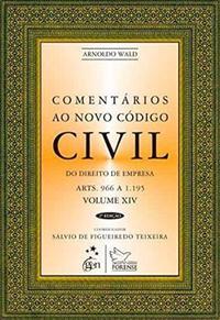 Comentários ao Novo Codigo Civil - Do Direito de Empresa - Vol. XIV