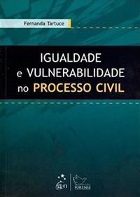 Igualdade e Vulnerabilidade no Processo Civil