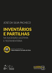 Inventários e Partilhas - Na Sucessão Legítima e Testamentária