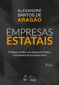 Empresas Estatais - O regime jurídico das empresas públicas e sociedades de economia mista