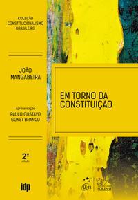 Em Torno da Constituição - Coleção Constitucionalismo Brasileiro