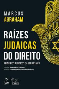 Raízes Judaicas do Direito - Princípios Jurídicos da Lei Mosaica