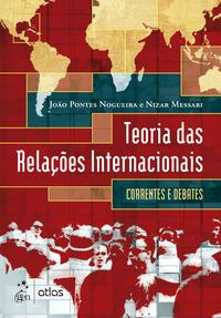 Teoria das Relações Internacionais - Correntes e Debates