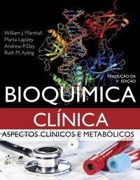 Bioquímica Clínica - Aspectos Clínicos e Metabólicos