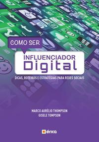 Como Ser Influenciador Digital