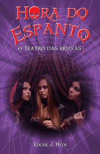 Hora do espanto - O teatro das bruxas