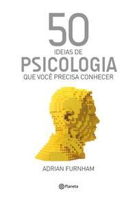 50 ideias de Psicologia que você precisa conhecer