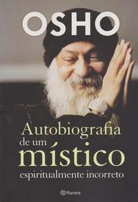 Autobiografia de um místico espiritualmente incorr