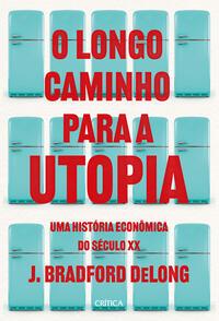 O longo caminho para a utopia