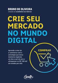 CRIE SEU MERCADO NO MUNDO DIGITAL