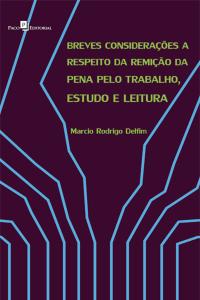 Breves considerações a respeito da remição da pena pelo trabalho, estudo e leitura