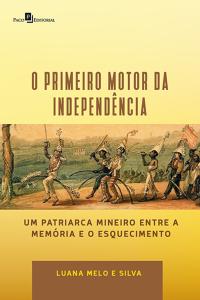 "O Primeiro Motor da Independência"