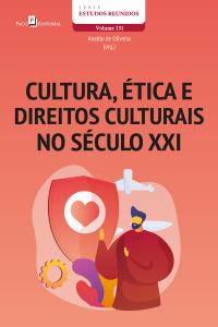 Cultura, ética e direitos culturais no século XXI