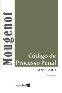 Código de processo penal anotado - 6ª edição de 2017