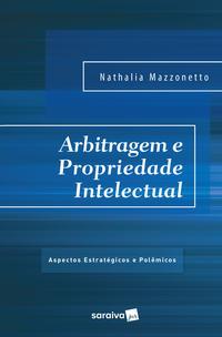 Arbitragem e propriedade intelectual - 1ª edição de 2017