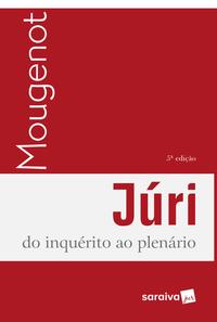 Júri : Do ínquérito ao plenário - 5ª edição de 2018