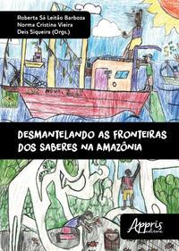 Desmantelando as fronteiras dos saberes na Amazônia