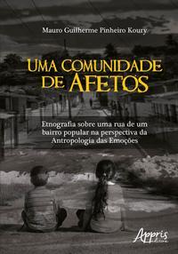 Uma comunidade de afetos: etnografia sobre uma rua de um bairro popular na perspectiva da antropologia das emoções