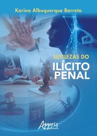 Sutilezas do ilícito penal