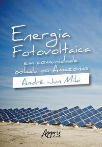 Energia fotovoltaica em comunidade isolada no Amazonas