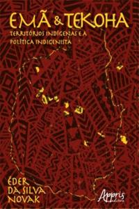 Emã e Tekoha: Territórios Indígenas e a Política Indigenista